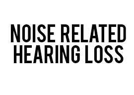 noise related hearing loss